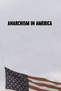 Anarchism in America - Poster / Capa / Cartaz - Oficial 2