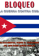 Bloqueio: A Guerra Contra Cuba