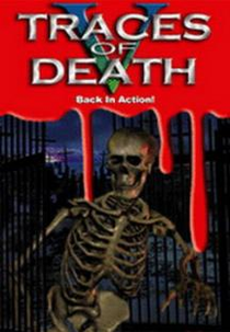 Traços da Morte V (Traces of Death V: Back in Action)