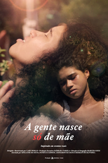 A gente nasce só de mãe (A gente nasce só de mãe)