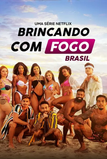 Brincando com Fogo: Brasil (1ª Temporada) - Poster / Capa / Cartaz - Oficial 1