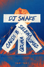 DJ Snake Feat. Selena Gomez, Ozuna & Cardi B: Taki Taki (DJ Snake Feat. Selena Gomez, Ozuna & Cardi B: Taki Taki)