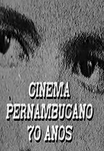 Cinema Pernambucano - 70 anos (Cinema Pernambucano - 70 anos)