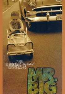 The Best of Mr. Big - Big. Bigger. Biggest! (Mr.Big: Big. Bigger, Biggest, The Best of...)