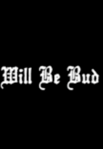 There Will Be Bud  (There Will Be Bud )