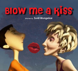 Blow Me A Kiss