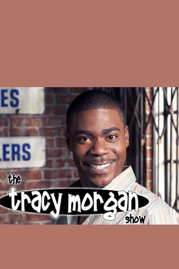 Poster de Franquia The Tracy Morgan Show (None)
