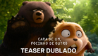 Cara de Um, Focinho do Outro | Teaser Oficial Dublado