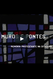 Muros e Pontes - Memória Protestante na Ditadura - Poster / Capa / Cartaz - Oficial 1