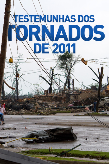Poster de Filme Testemunhas dos Tornados de 2011 (2011)