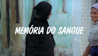 Memória do Sangue (1987, dir. Conceição Senna)