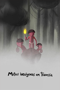 Mitos Indígenas em Travessia - Poster / Capa / Cartaz - Oficial 1