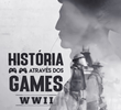 História Através dos Games - 2ª Guerra Mundial