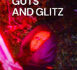 Guts and Glitz
