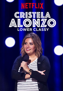 Cristela Alonzo: Lower classy (Cristela Alonzo: Lower classy)