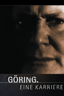 Göring - Eine Karriere - Poster / Capa / Cartaz - Oficial 2