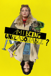 Am I Being Unreasonable? (1ª Temporada) - Poster / Capa / Cartaz - Oficial 1