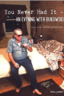 You Never Had It - An Evening With Bukowski - Poster / Capa / Cartaz - Oficial 1