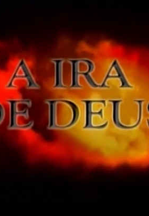 A Ira de Deus (God's Wrath)