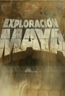 Exploração Maia – Guerras e Rituais - Poster / Capa / Cartaz - Oficial 1