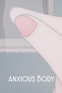 Anxious Body - Poster / Capa / Cartaz - Oficial 1