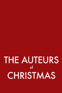 The Auteurs of Christmas - Poster / Capa / Cartaz - Oficial 1