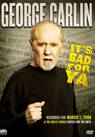 George Carlin... It's Bad for Ya! (George Carlin... It's Bad for Ya!)