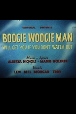Boogie Woogie Man Will Get You If You Don't Watch Out (Boogie Woogie Man Will Get You If You Don't Watch Out)