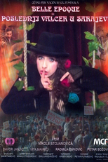 Belle Époque, ou A Última Valsa Em Sarajevo (Belle Epoque, Ili Poslednji Valcer U Sarajevu)