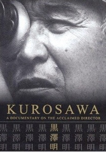 Kurosawa: A Documentary on the Acclaimed Director (Kurosawa: A Documentary on the Acclaimed Director)