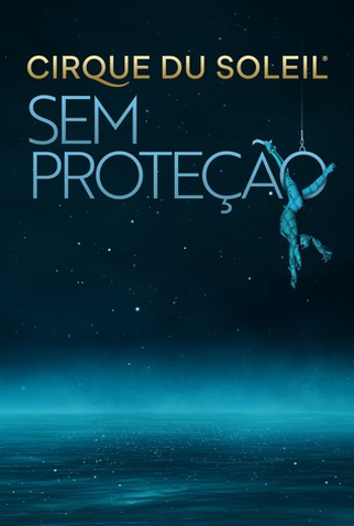 Poster 1 de Filme Cirque Du Soleil: Sem Proteção (2022)