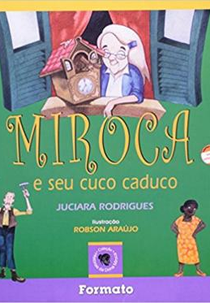 Miroca e Seu Cuco Caduco (Miroca e Seu Cuco Caduco)