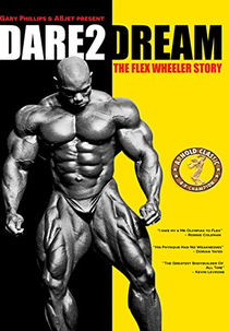 Dare2Dream: The Flex Wheeler Story (Dare2Dream: The Flex Wheeler Story)