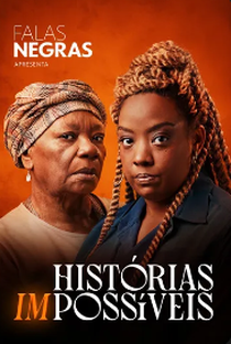 Falas Negras apresenta Histórias (Im)possíveis - Poster / Capa / Cartaz - Oficial 1