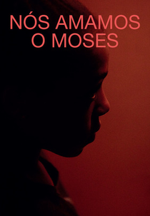 Nós amamos o Moses (We love Moses)