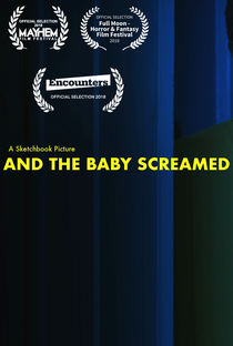 And the Baby Screamed - Poster / Capa / Cartaz - Oficial 2