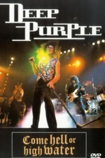 Deep Purple: Come Hell or High Water (Deep Purple: Come Hell or High Water)