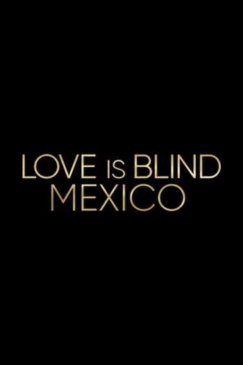 Poster de Franquia Love Is Blind: México (2024)
