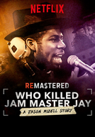 ReMastered: Quem Matou Jam Master Jay?
