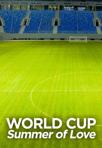Copa do mundo: Verão de amor (World Cup: Summer of Love)