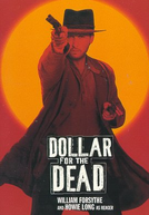 A Vida Por Um Dólar (Dollar For The Dead)