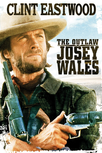 Josey Wales: O Fora da Lei - Poster / Capa / Cartaz - Oficial 6