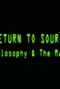 Return to Source: Philosophy & 'The Matrix' - Poster / Capa / Cartaz - Oficial 2