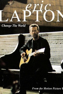 Eric Clapton: Change the World - Poster / Capa / Cartaz - Oficial 1