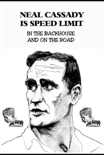 Neal Cassady: In the Backhouse and on the Road - Poster / Capa / Cartaz - Oficial 1