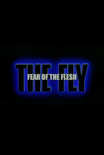 Fear of the Flesh: The Making of 'The Fly' - Poster / Capa / Cartaz - Oficial 1