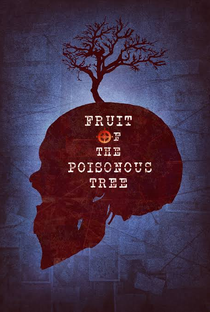 Fruit of the Poisonous Tree - Poster / Capa / Cartaz - Oficial 1