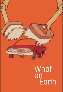 What on Earth! (What on Earth!)