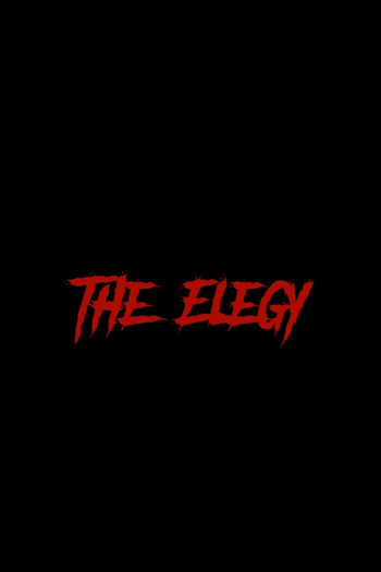 Poster de Curta The Elegy (2018)