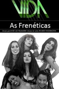 Por Toda a Minha Vida: As Frenéticas - Poster / Capa / Cartaz - Oficial 2